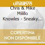 Chris & Mike Milillo Knowles - Sneaky Pants cd