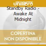 Standby Radio - Awake At Midnight cd