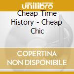Cheap Time History - Cheap Chic cd