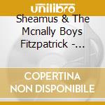 Sheamus & The Mcnally Boys Fitzpatrick - Jolly Beggerman cd