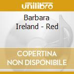 Barbara Ireland - Red cd