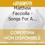 Matthew Facciolla - Songs For A Needy World cd