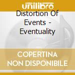 Distortion Of Events - Eventuality cd