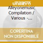 Alleyonemusic Compilation / Various - Alleyonemusic Compilation / Various cd