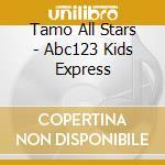 Tamo All Stars - Abc123 Kids Express cd