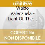 Waldo Valenzuela - Light Of The Sixth Sun cd