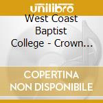 West Coast Baptist College - Crown Him cd
