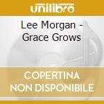 Lee Morgan - Grace Grows cd