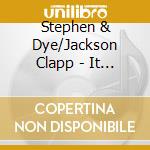 Stephen & Dye/Jackson Clapp - It Is Well With My Soul cd