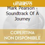 Mark Pearson - Soundtrack Of A Journey cd