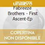 Fabreeze Brothers - First Ascent-Ep cd