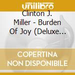 Clinton J. Miller - Burden Of Joy (Deluxe Edition) cd
