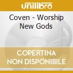 Coven - Worship New Gods cd