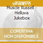 Muscle Russell - Helluva Jukebox cd