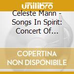 Celeste Mann - Songs In Spirit: Concert Of Sacred Music cd