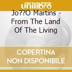 Jo??O Martins - From The Land Of The Living cd
