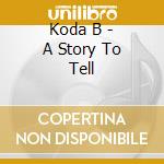 Koda B - A Story To Tell cd