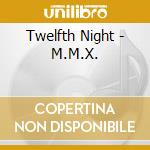Twelfth Night - M.M.X. cd