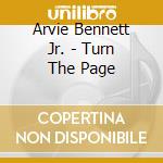 Arvie Bennett Jr. - Turn The Page