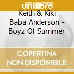 Keith & Kiki Baba Anderson - Boyz Of Summer cd