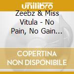 Zeebz & Miss Vitula - No Pain, No Gain (Zeebz Vs. Miss Vitula) cd