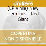 (LP Vinile) New Terminus - Red Giant vinile