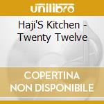 Haji'S Kitchen - Twenty Twelve cd
