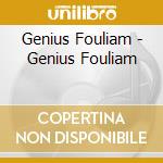 Genius Fouliam - Genius Fouliam cd