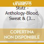 Stutz - Anthology-Blood, Sweat & (3 Cd) cd