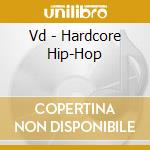 Vd - Hardcore Hip-Hop cd