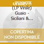 (LP Vinile) Guaio - Siciliani & Calabrisi/Rap Bionico 2.0 cd