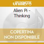Alien Pi - Thinking cd