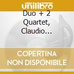 Duo + 2 Quartet, Claudio Campadello & Fabio And Sandro Gemmiti - Duo + 2 Quartet cd