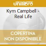 Kym Campbell - Real Life cd