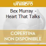 Bex Murray - Heart That Talks cd