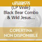 (LP Vinile) Black Bear Combo & Wild Jesus And The Devil's Lettuce - Split Lp vinile
