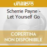 Scherrie Payne - Let Yourself Go cd musicale di Scherrie Payne