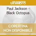 Paul Jackson - Black Octopus cd