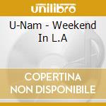 U-Nam - Weekend In L.A cd