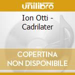 Ion Otti - Cadrilater cd