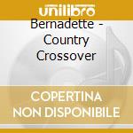 Bernadette - Country Crossover cd