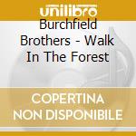 Burchfield Brothers - Walk In The Forest cd