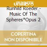 Runhild Roeder - Music Of The Spheres*Opus 2 cd