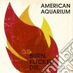 American Aquarium - Burn.Flicker.Die cd