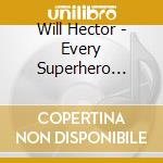 Will Hector - Every Superhero Needs A Sidekick cd