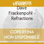 Dave Frackenpohl - Refractions cd
