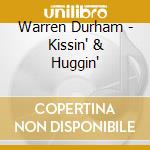 Warren Durham - Kissin' & Huggin' cd