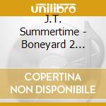 J.T. Summertime - Boneyard 2 (Paying My Dues) cd