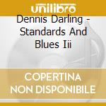 Dennis Darling - Standards And Blues Iii cd