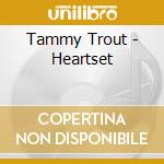 Tammy Trout - Heartset